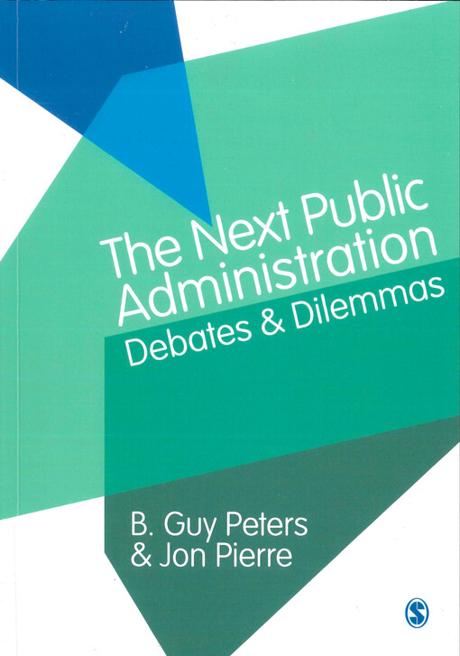The next public administration : debates & dilemmas