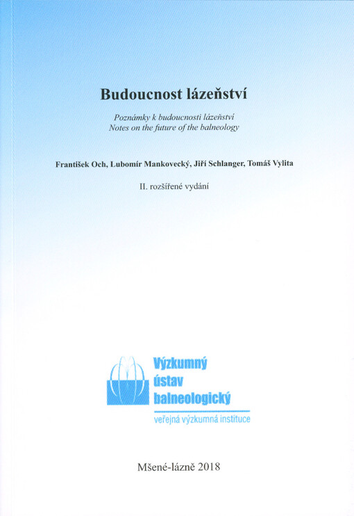 Budoucnost lázeňství : poznámky k budoucnosti lázeňství = notes on the future of the balneology
