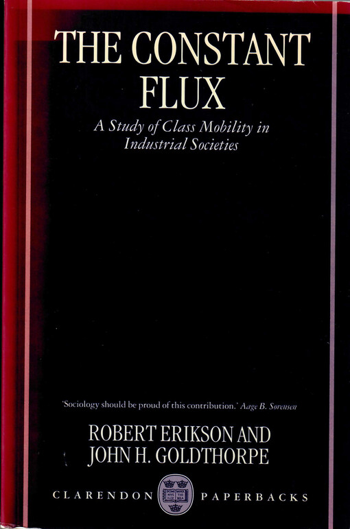 The constant flux : a study of class mobility in industrial societies