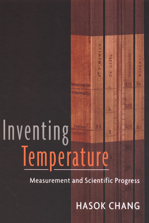 Inventing temperature : measurement and scientific progress