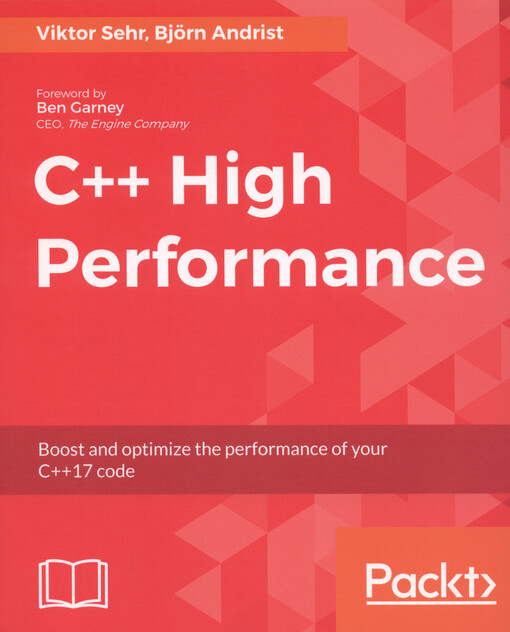 C++ High Performance : Boots and optimize the performance of your C++17 code
