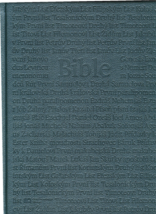 Bible : český ekumenický překlad : Písmo svaté Starého i Nového zákona včetně deuterokanonických knih