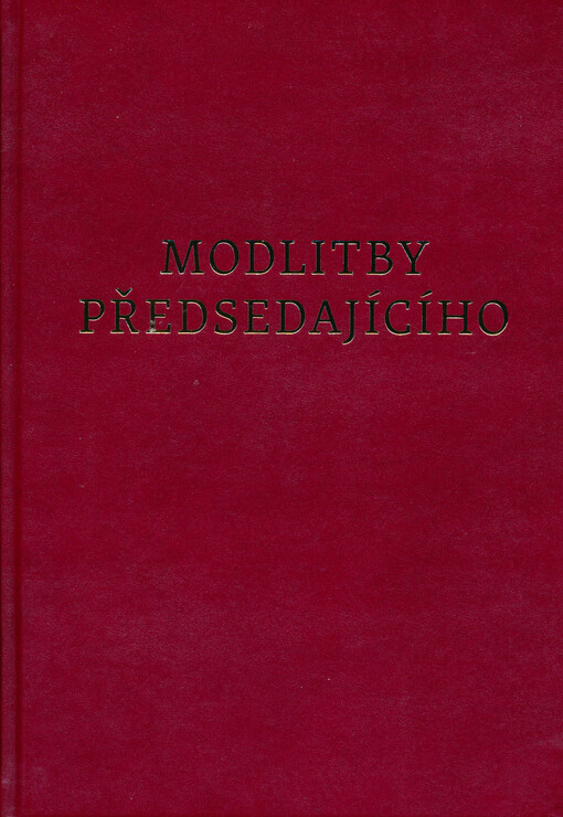 Modlitby předsedajícího : texty vybrané z Českého misálu
