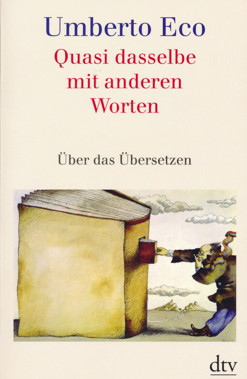 Quasi dasselbe mit anderen Worten : über das Übersetzen