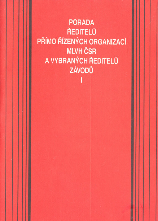 Porada ředitelů přímo řízených organizací MLVH ČSR a vybraných ředitelů závodů :Hluboká nad Vltavou 23. 4. 1987, Židlochovice 11. 6. 1987