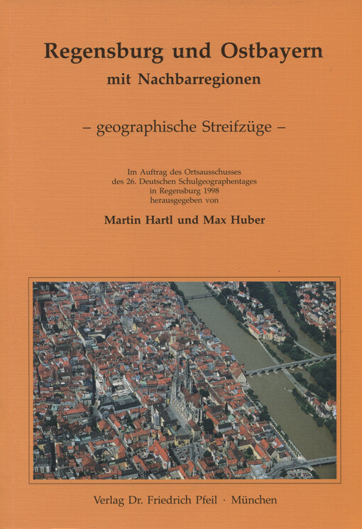 Regensburg und Ostbayern mit Nachbarregionen : geographische Streifzüge