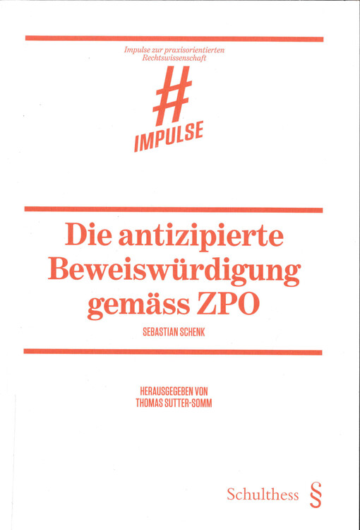 Die antizipierte Beweiswürdigung gemäss ZPO