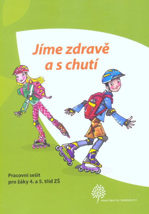 Jíme zdravě a s chutí : pracovní sešit pro žáky 4. a 5. tříd ZŠ