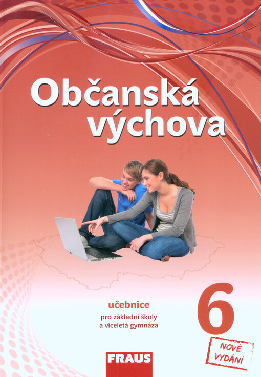 Občanská výchova 6 pro ZŠ a VG /nová generace/ upravené vydání učebnice - Mgr. Dagmar Janošková, Mgr. Monika Ondráčková, Mgr. Zdeněk Brom, Mgr. Anna Čečilová, PhDr. Dagmar Šafránková. Ph.D.