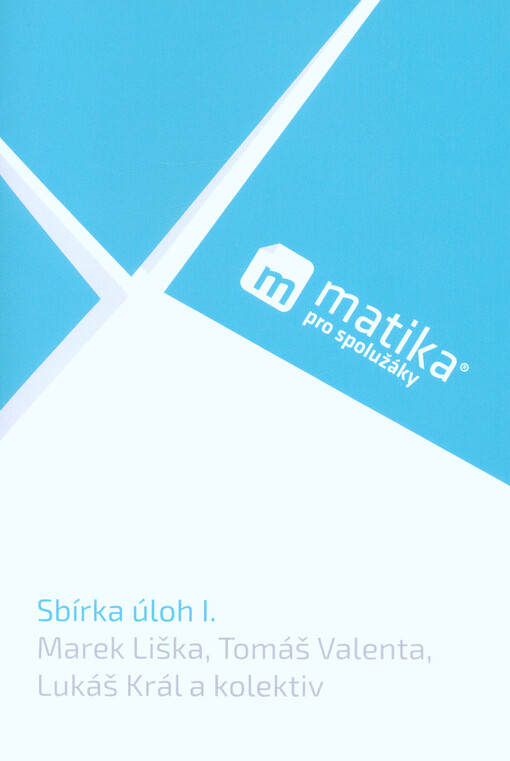 Matika pro spolužáky: Sbírka úloh I.