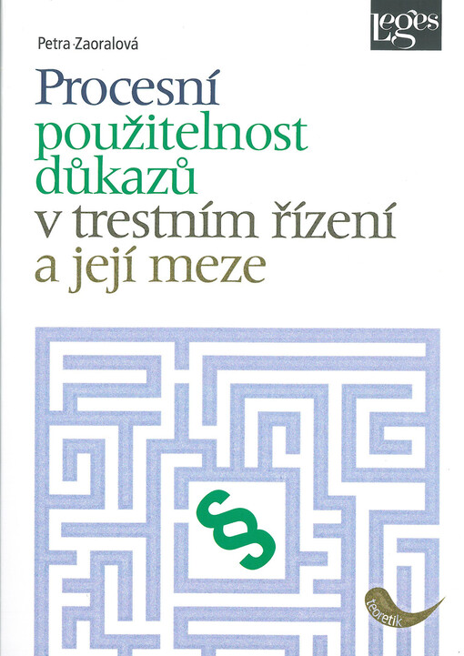 Procesní použitelnost důkazů v trestním řízení a její meze