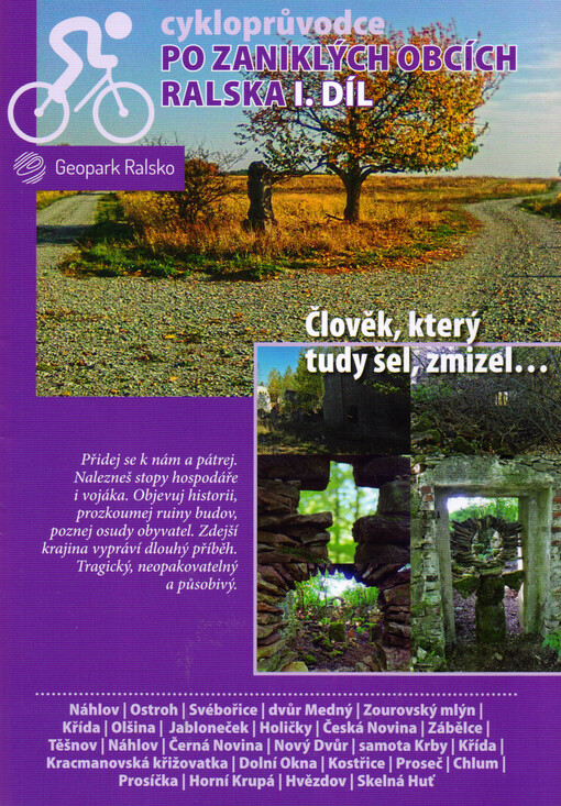 Cykloprůvodce po zaniklých obcích Ralska : člověk, který tudy šel, zmizel...