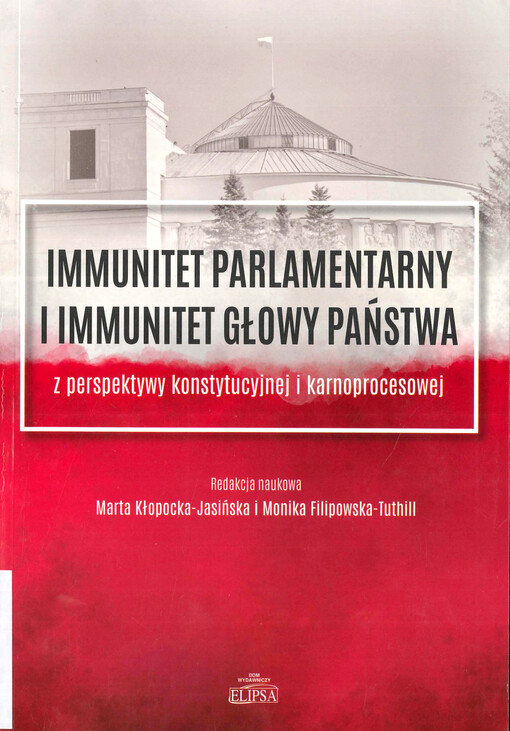 Immunitet parlamentarny i immunitet głowy państwa z perspektywy konstytucyjnej i karnoprocesowej