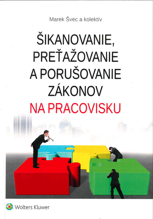 Šikanovanie, preťažovanie a porušovanie zákonov na pracovisku