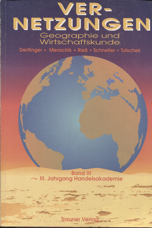 Vernetzungen - Geografie und Wirtschaftkunde. Band III, Für Handelsakademien
