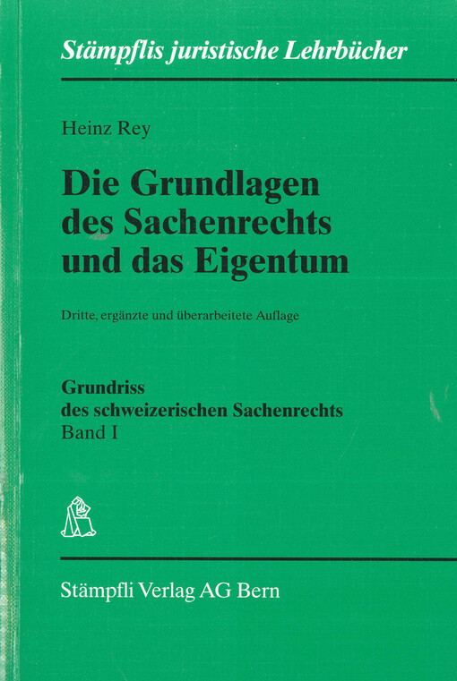 Die Grundlagen des Sachenrechts und Eigentum.Band I,Grundriss des schweizerischen Sachenrechts