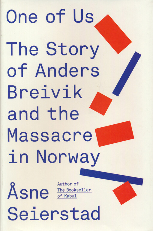 One of us : the story of Anders Breivik and the massacre in Norway