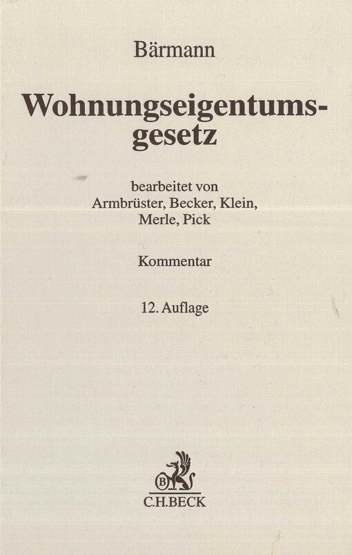 Wohnungseigentumsgesetz :Gesetz über das Wohnungseigentum und das Dauerwohnrecht : Kommentar