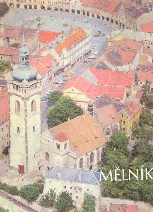 Mělník : Státní zámek, památky města a okolí