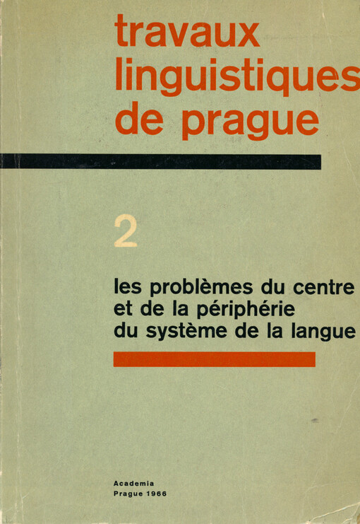 Travaux linguistiques de Prague.2,Les problèmes du centre et de la périphérie du système de la langue