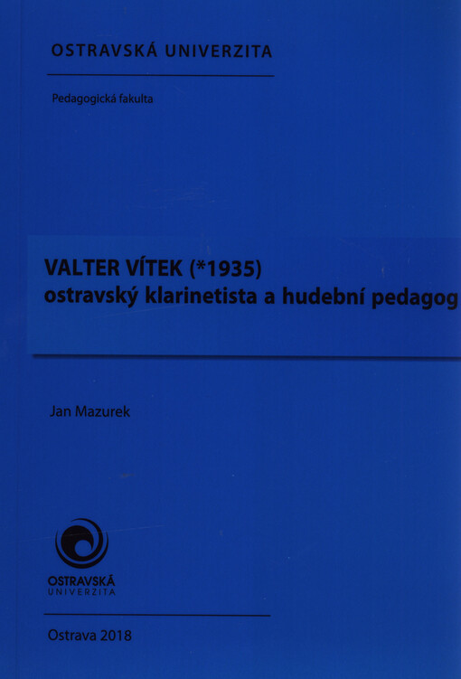 Valter Vítek (*1935): ostravský klarinetista a hudební pedagog