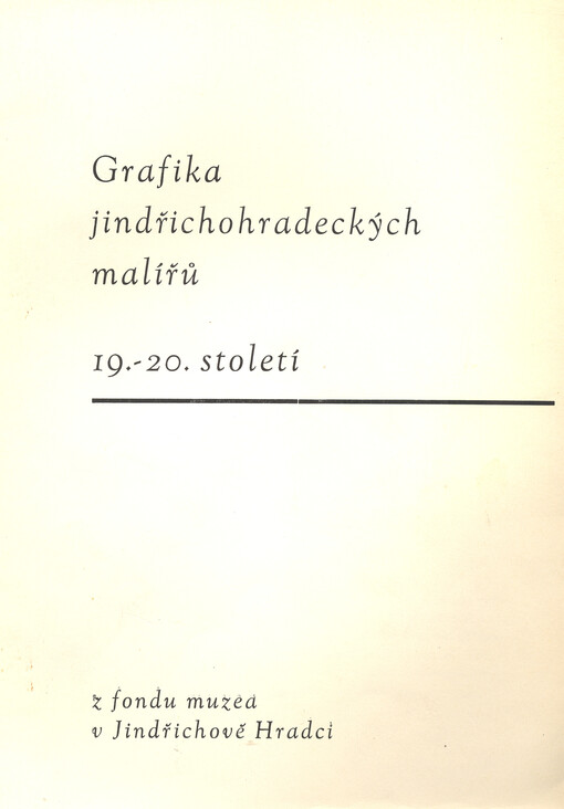 Grafika jindřichohradeckých malířů 19. - 20. století z fondu muzea v Jindřichově Hradci