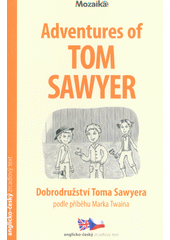Adventures of Tom Sawyer = Dobrodružství Toma Sawyera  (odkaz v elektronickém katalogu)