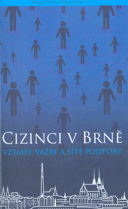 Cizinci v Brně: vztahy, vazby a sítě podpory