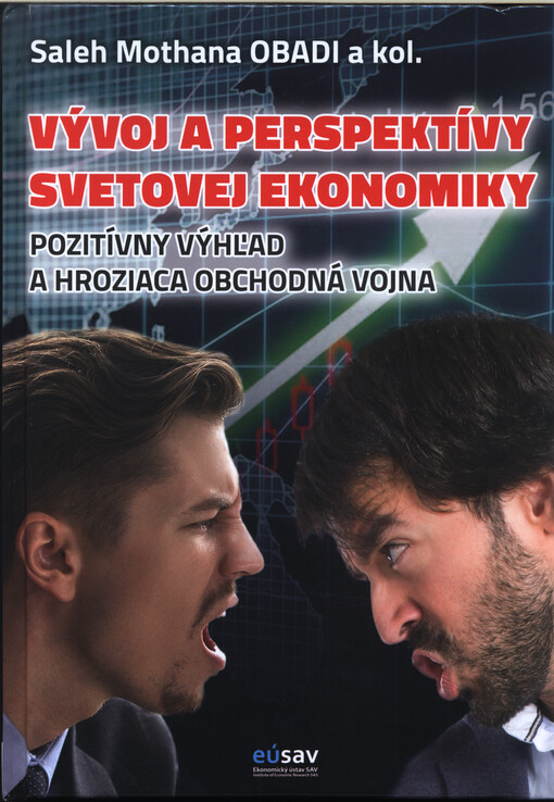 Vývoj a perspektívy svetovej ekonomiky : pozitívny výhl'ad a hroziaca obchodná vojna