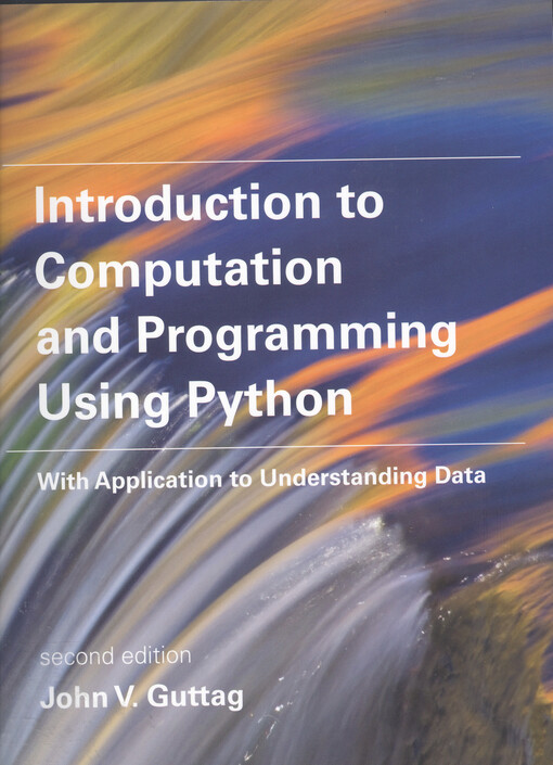 Introduction to computation and programming using Python with application to understanding data