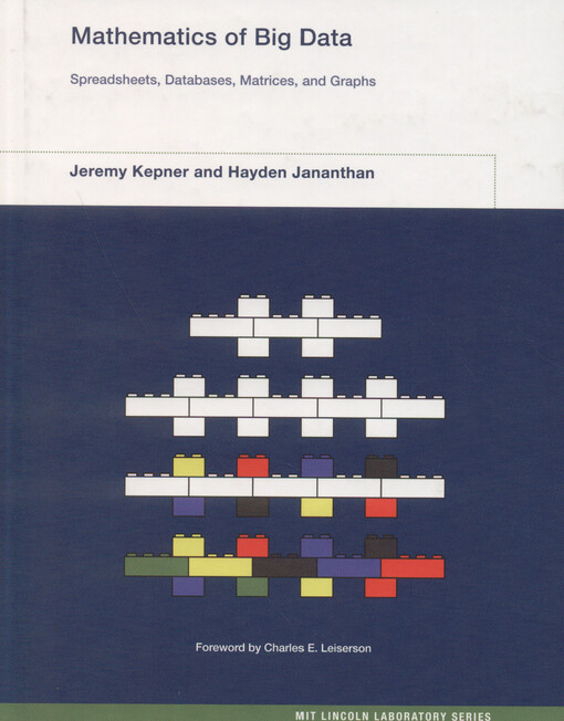 Mathematics for big data : spreadsheets, databases, matrices, and graphs