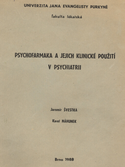 Psychofarmaka a jejich klinické použití v psychiatrii :Určeno pro posl. fak. lék.
