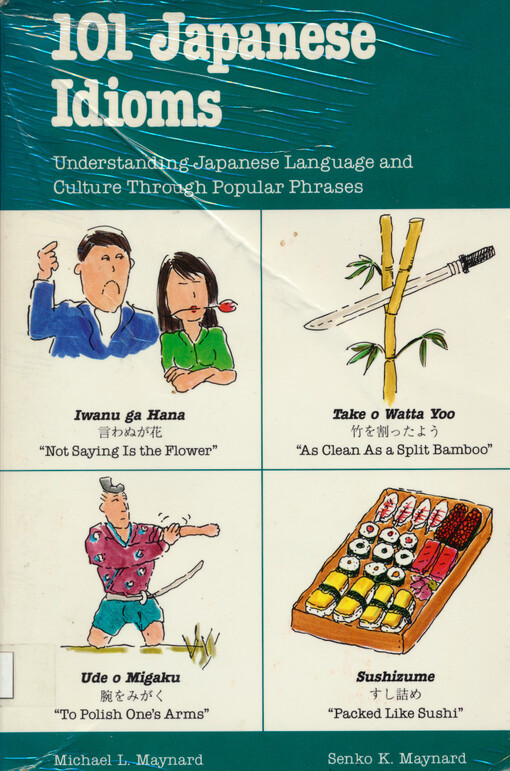101 Japanese idioms : understanding Japanese language and culture through popular phrases
