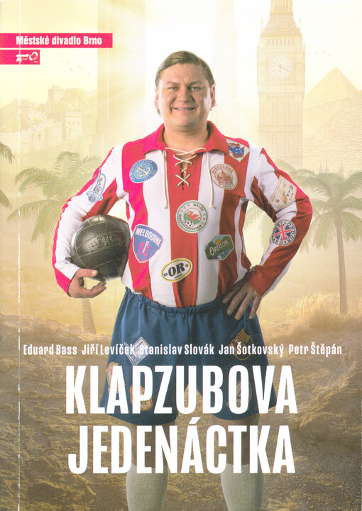 Eduard Bass, Jiří Levíček, Stanislav Slovák, Jan Šotkovský, Petr Štěpán, Klapzubova jedenáctka : čtvrtá inscenace sedmdesáté čtvrté sezóny 2018/2019 : premiéra 15. a 31. prosince 2018