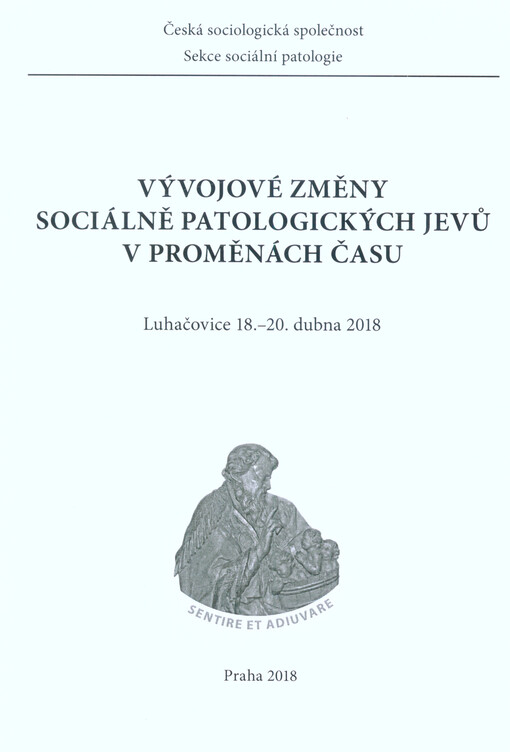 Vývojové změny sociálně patologických jevů v proměnách času : Luhačovice 18.-20. dubna 2018