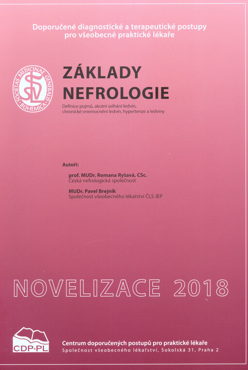 Základy nefrologie : definice pojmů, akutní selhání ledvin, chronické onemocnění ledvin, hypertenze a ledviny : doporučené diagnostické a terapeutické postupy pro všeobecné praktické lékaře 2018