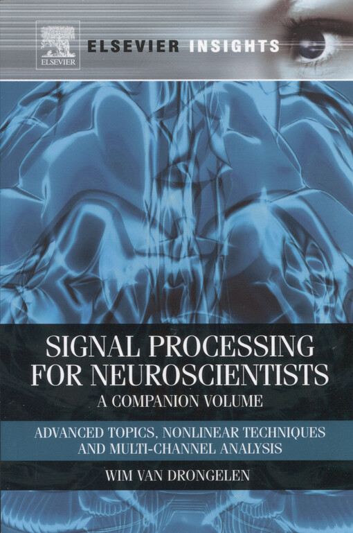 Signal processing for neuroscientists : a companion volume. Advanced topics, nonlinear techniques and multi-channel analysis