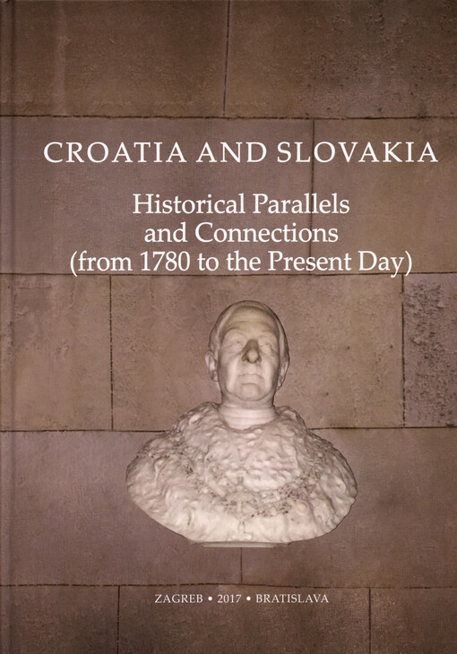 Croatia and Slovakia :historical parallels and connections = Hrvatska i Slovačka : povijesne paralele i veze = Chorvátsko a Slovensko : historické paralely a vzťahy, vol. 2