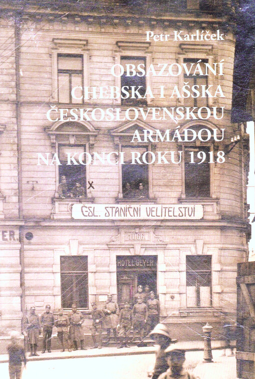 Obsazování Chebska i Ašska československou armádou na konci roku 1918 : v deníku Carla Tinse a dalších pramenech
