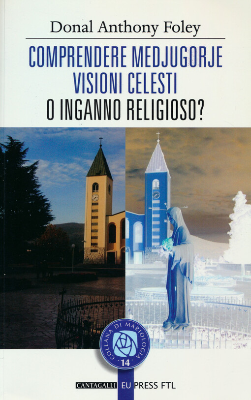 Comprendere Medjugorje : visioni celesti o inganno religioso ?