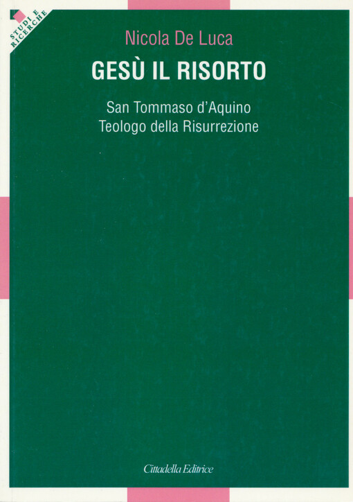Gesú il risorto : San Tommaso d´Aquino teologo della risurrezione
