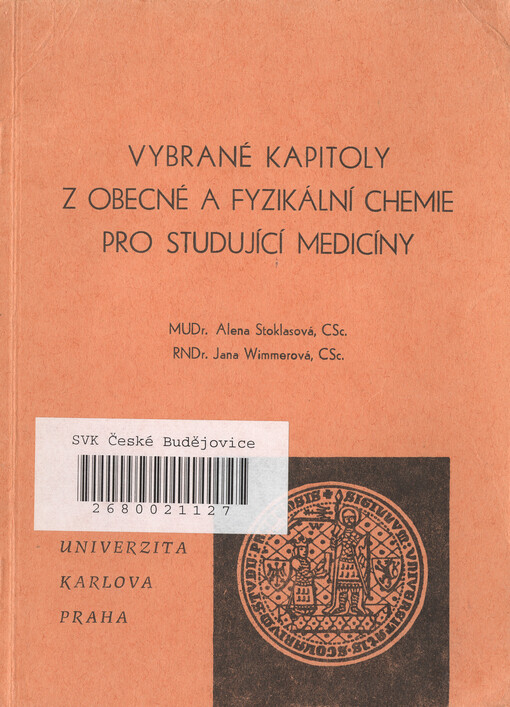 Vybrané kapitoly z obecné a fyzikální chemie pro studující mediciny :Skriptum pro posl. lék. fak. v Hradci Králové