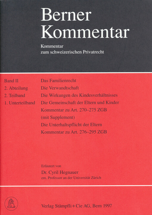Das Familienrecht.Kommentar Zu art. 270-275 ZGB (mit Supplement) ; Die Unterhaltspflicht der Eltern : Kommentar zu Art. 276-295 ZGB /Band II.Die Verwandtschaft.