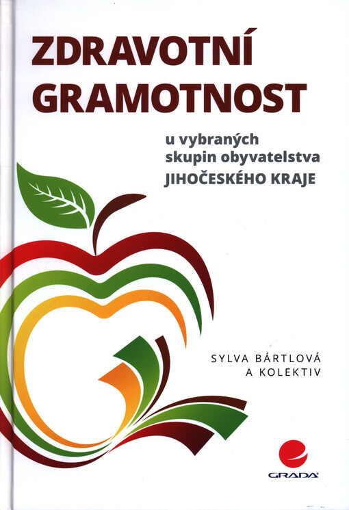 Zdravotní gramotnost u vybraných skupin obyvatelstva Jihočeského kraje | Bártlová Sylva, kolektiv - e-kniha