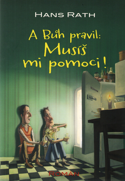 A Bůh pravil: Musíš mi pomoci!