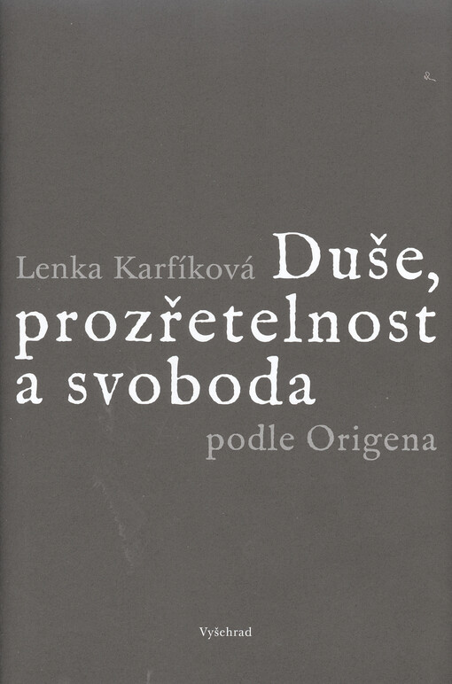 Duše, prozřetelnost a svoboda podle Origena
