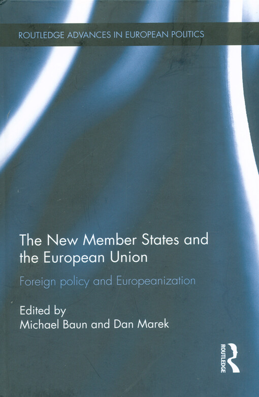 The new member states and the European union :foreign policy and Europeanization