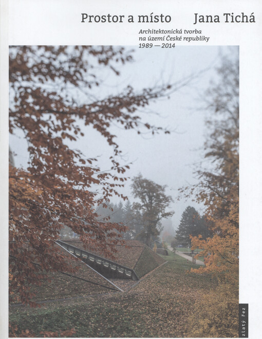 Prostor a místo : architektonická tvorba na území České republiky 1989-2014