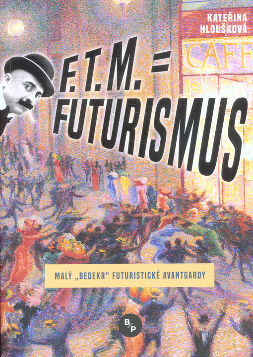 F. T. M. = Futurismus
