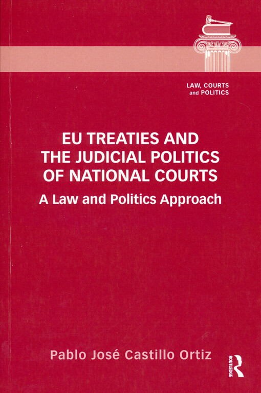 EU treaties and the judicial politics of national courts : a law and politics approach